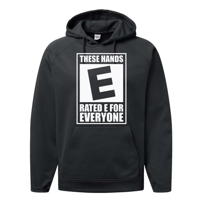 These Hands Are Rated E for Everyone Performance Fleece Hoodie