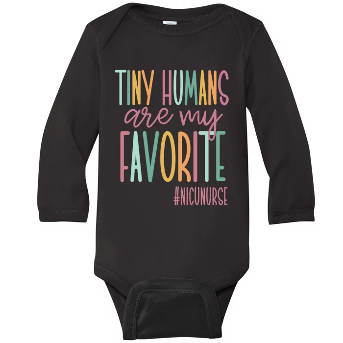 Tiny Humans Are My Favorite, NICU Nurse Baby Long Sleeve Bodysuit