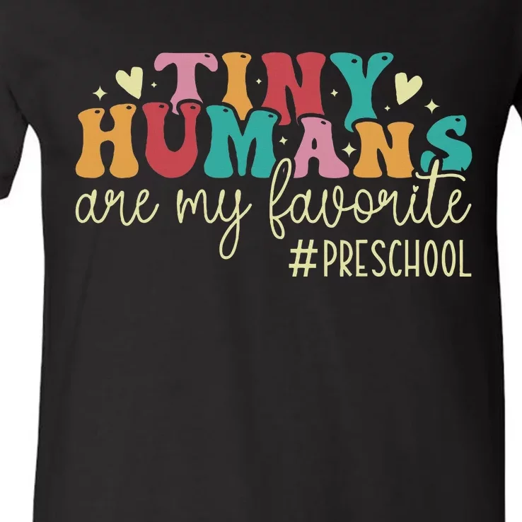 Tiny Humans Are My Favorite Preschool Teacher V-Neck T-Shirt