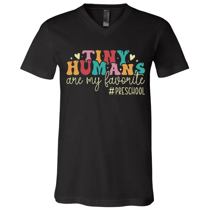 Tiny Humans Are My Favorite Preschool Teacher V-Neck T-Shirt