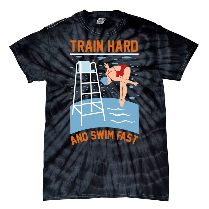 Train Hard And Swim Fast Tie-Dye T-Shirt