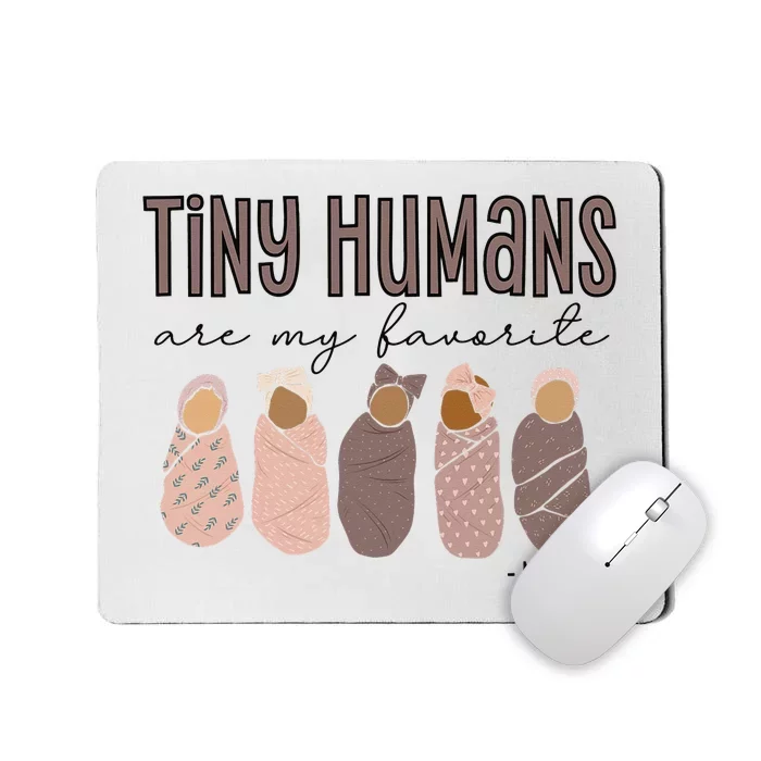 Tiny Humans Are My Favorite NICU Nurse Mousepad