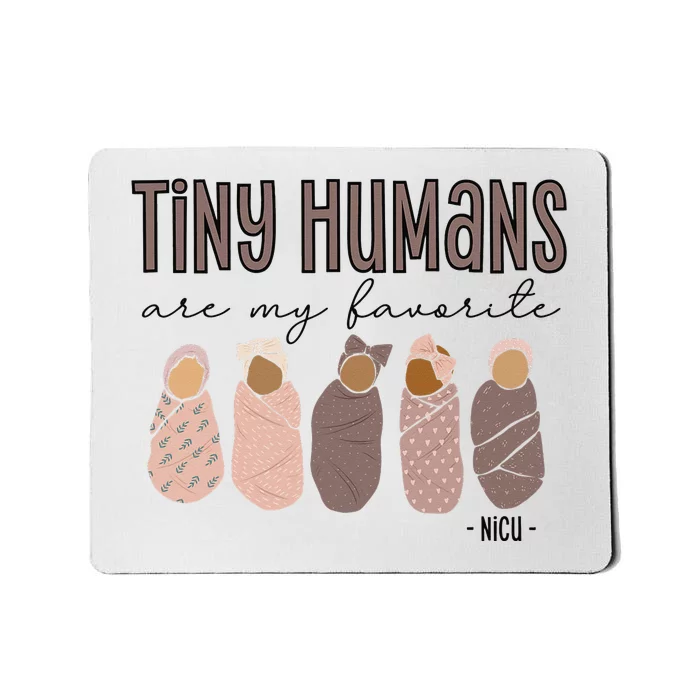 Tiny Humans Are My Favorite NICU Nurse Mousepad