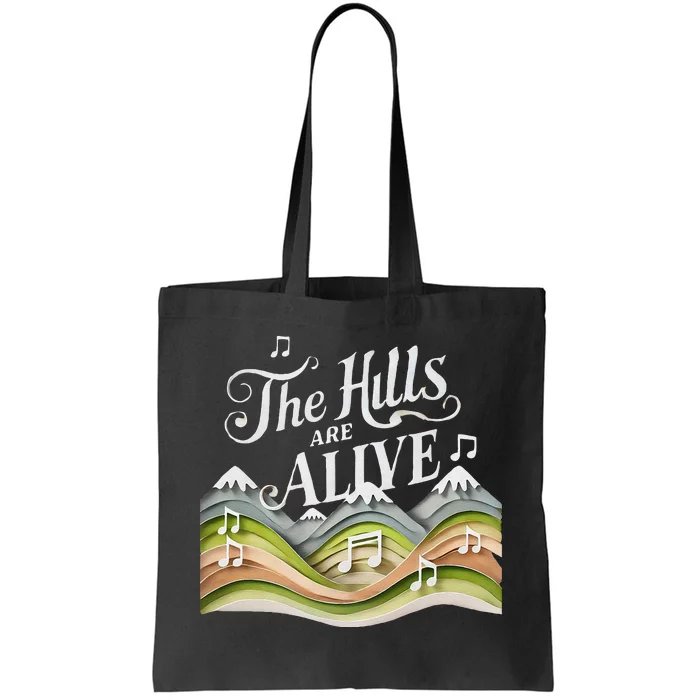 The Hills Are Alive Singing Theatre Sound Of Music Musical Tote Bag