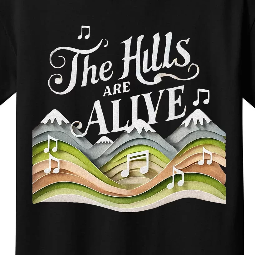 The Hills Are Alive Singing Theatre Sound Of Music Musical Kids T-Shirt