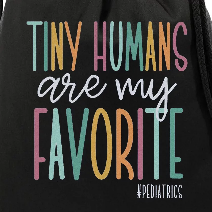 Tiny Humans Are My Favorite Pediatrics NICU Nurse Drawstring Bag