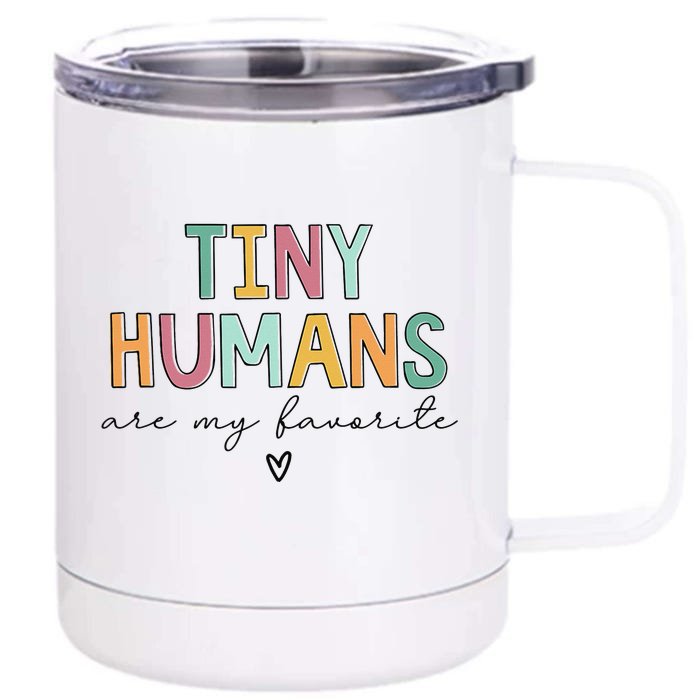 Tiny Humans Are My Favorite Front & Back 12oz Stainless Steel Tumbler Cup