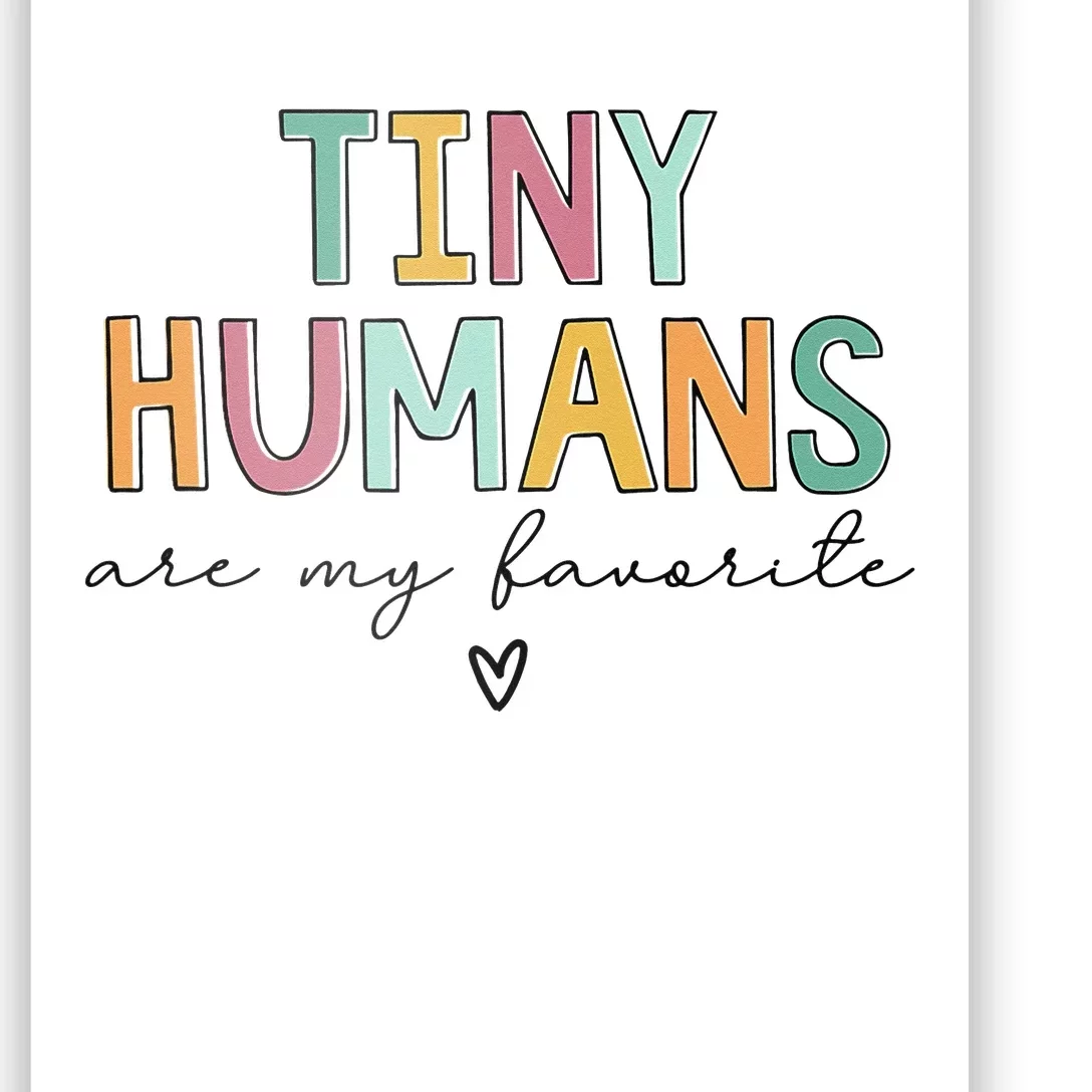 Tiny Humans Are My Favorite Poster