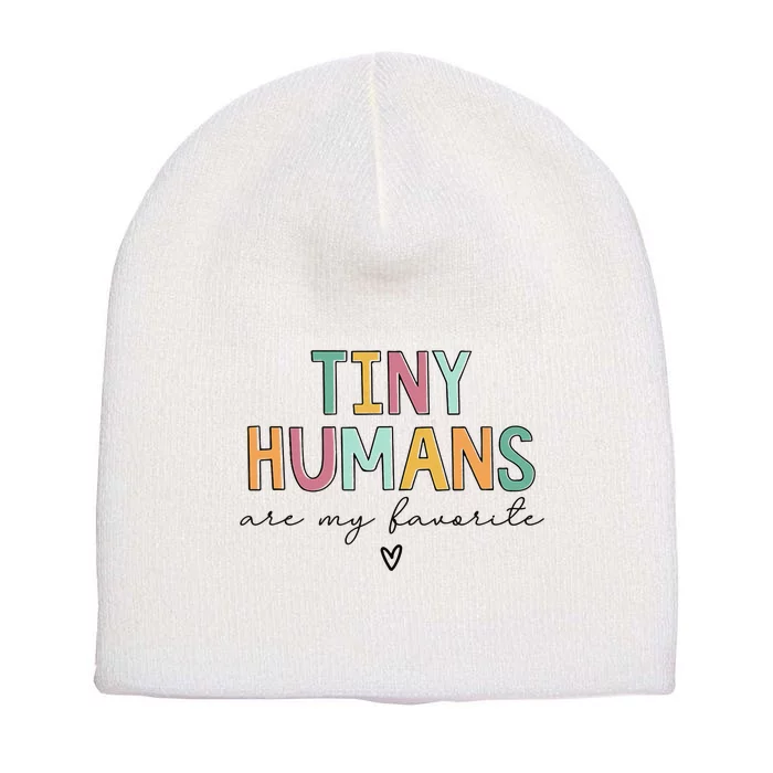 Tiny Humans Are My Favorite Short Acrylic Beanie