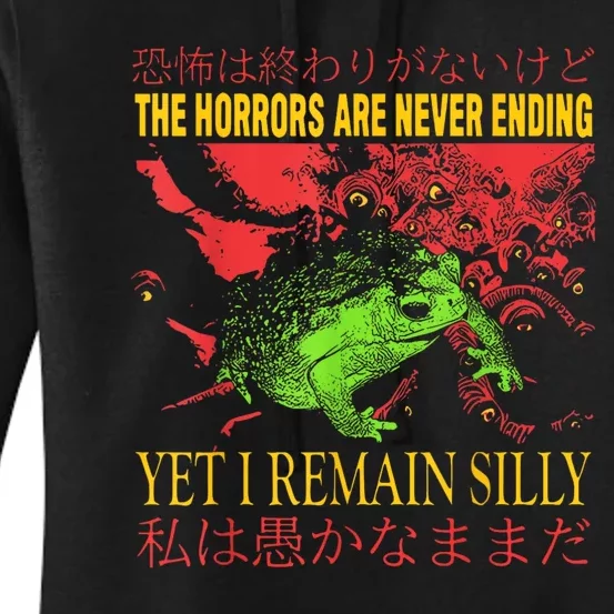 The Horrors Are Never Ending Yet I Remain Silly Frog Women's Pullover Hoodie