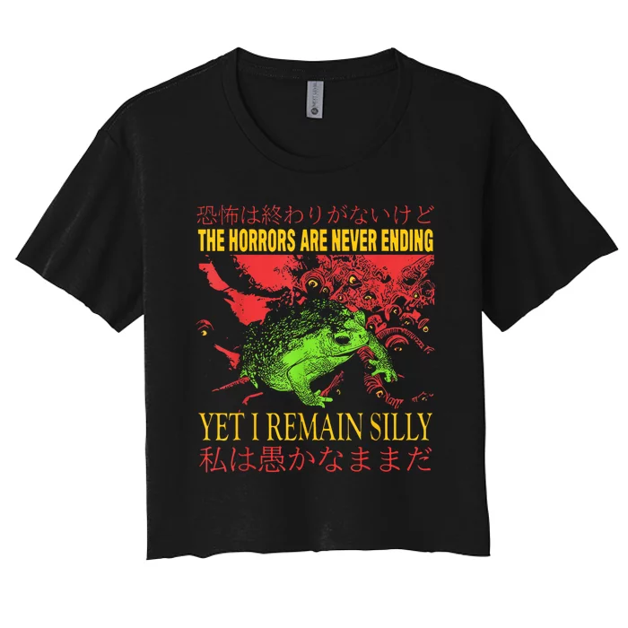 The Horrors Are Never Ending Yet I Remain Silly Frog Women's Crop Top Tee