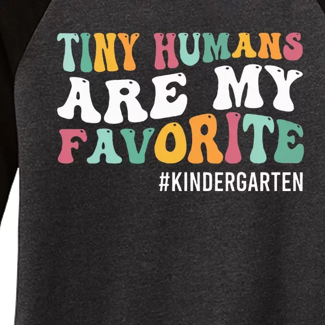 Tiny Humans Are My Favorite Funny Teaching Kindergarten Women's Tri-Blend 3/4-Sleeve Raglan Shirt