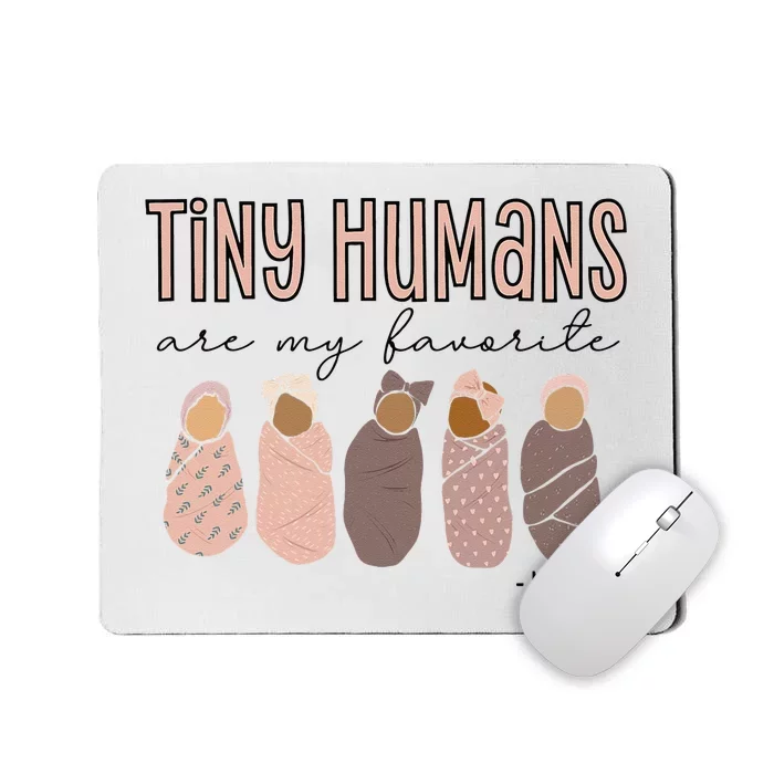 Tiny Humans Are My Favorite NICU Nurse Mousepad