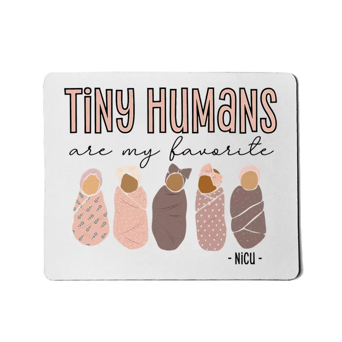 Tiny Humans Are My Favorite NICU Nurse Mousepad