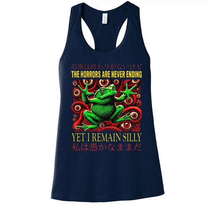 The Horrors Are Never Ending Yet I Remain Silly Frog Japan Women's Racerback Tank