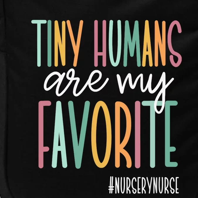 Tiny Humans Are My Favorite, Nursery Nurse Impact Tech Backpack