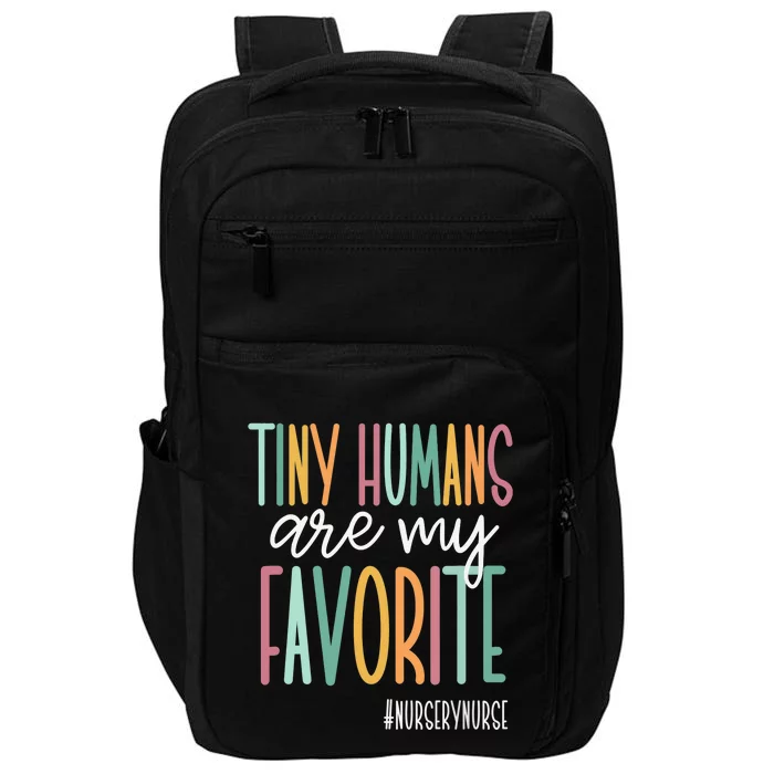 Tiny Humans Are My Favorite, Nursery Nurse Impact Tech Backpack