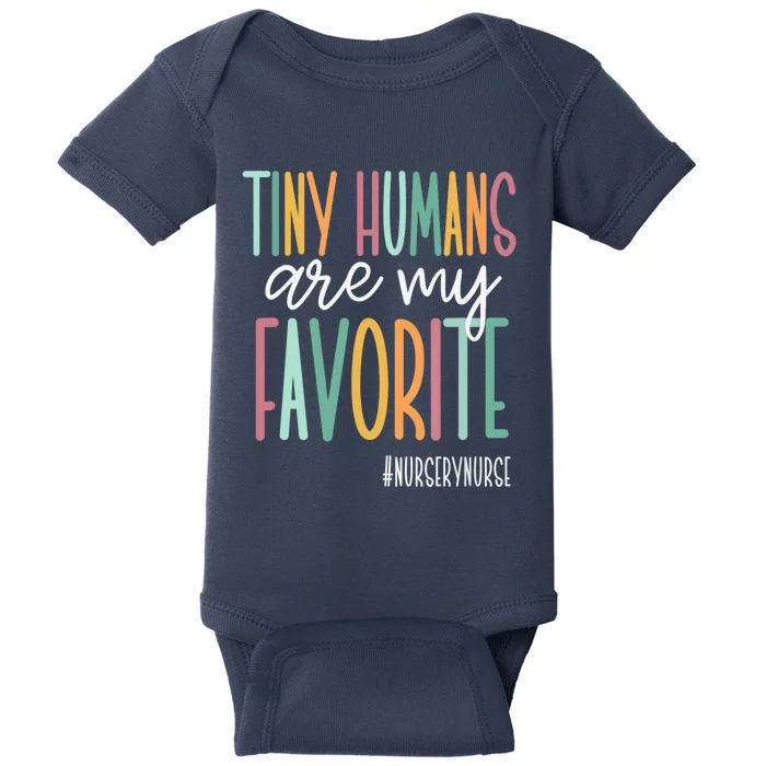 Tiny Humans Are My Favorite, Nursery Nurse Baby Bodysuit