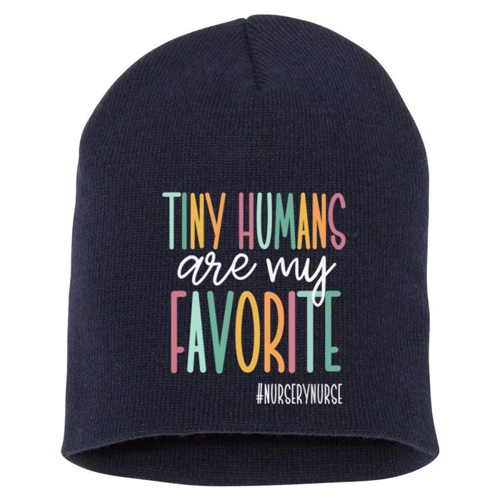 Tiny Humans Are My Favorite, Nursery Nurse Short Acrylic Beanie