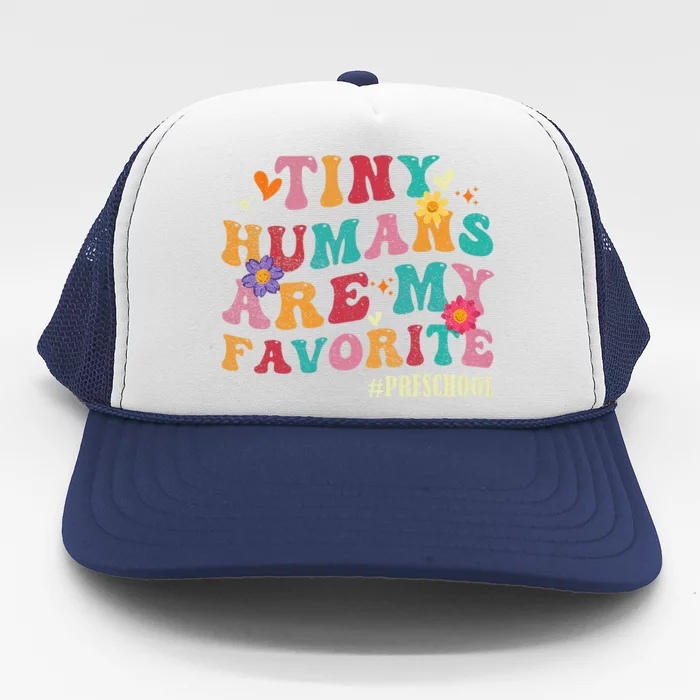 Tiny Humans Are My Favorite Preschool Teacher Funny Trucker Hat