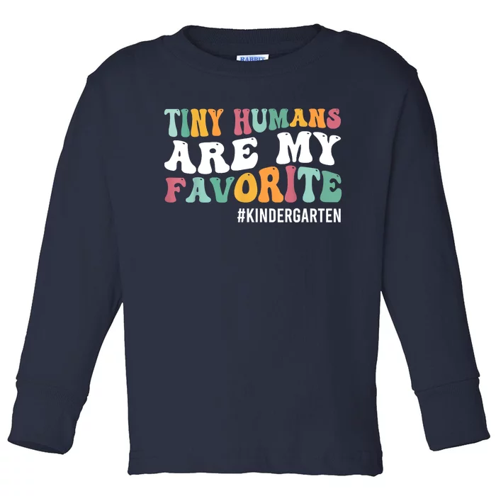 Tiny Humans Are My Favorite Funny Teaching Kindergarten Toddler Long Sleeve Shirt