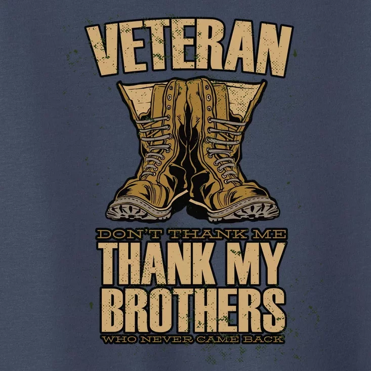 Thank My Brothers Veteran Boots Toddler T-Shirt