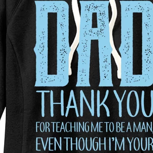 Thank You Dad For Teaching Me To Be A Man Women's Fleece Hoodie