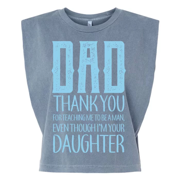 Thank You Dad For Teaching Me To Be A Man Garment-Dyed Women's Muscle Tee