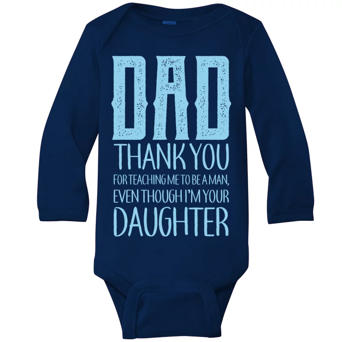 Thank You Dad For Teaching Me To Be A Man Baby Long Sleeve Bodysuit