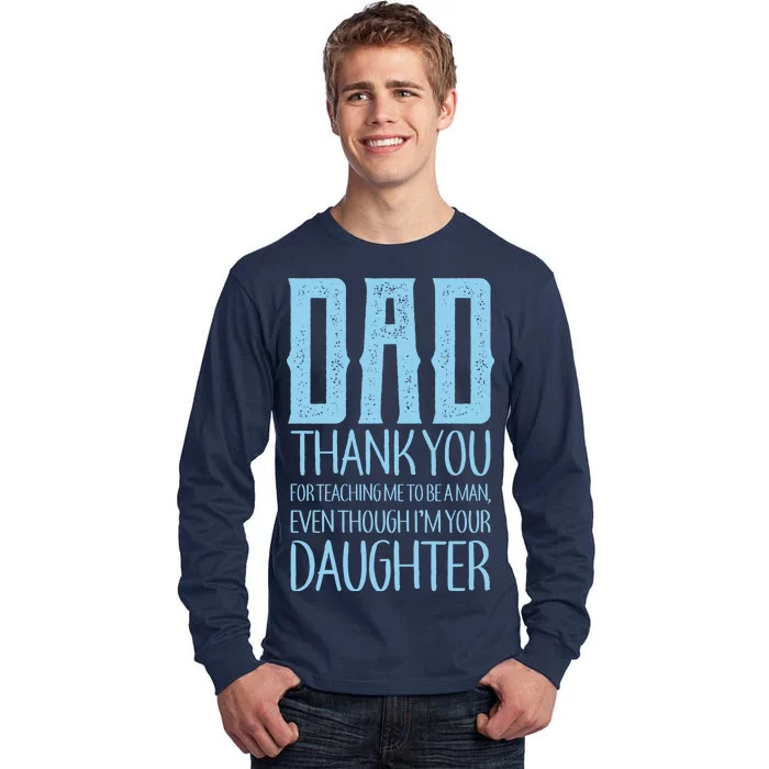 Thank You Dad For Teaching Me To Be A Man Tall Long Sleeve T-Shirt