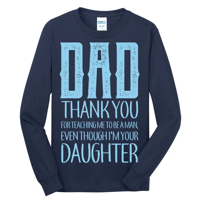 Thank You Dad For Teaching Me To Be A Man Tall Long Sleeve T-Shirt