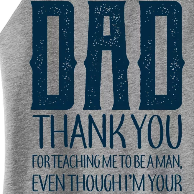 Thank You Dad For Teaching Me To Be A Man Women’s Perfect Tri Rocker Tank