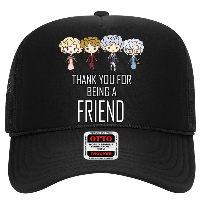 Thank You For Being A Friend High Crown Mesh Trucker Hat