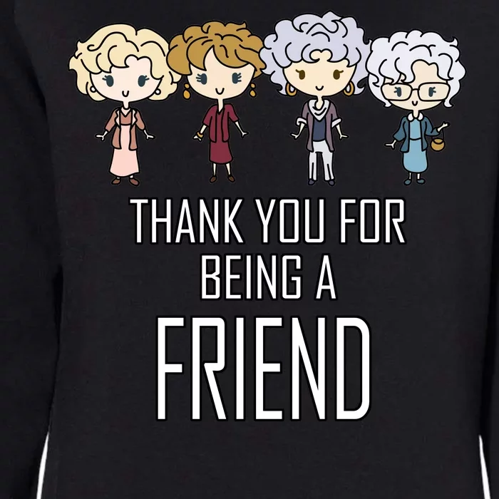 Thank You For Being A Friend Womens California Wash Sweatshirt