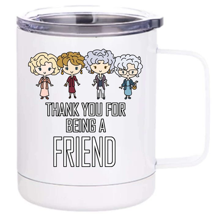 Thank You For Being A Friend Front & Back 12oz Stainless Steel Tumbler Cup