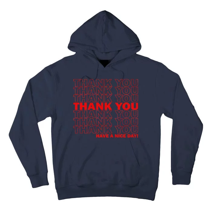 Thank You Have A Nice Day Grocery Bag Funny Tall Hoodie