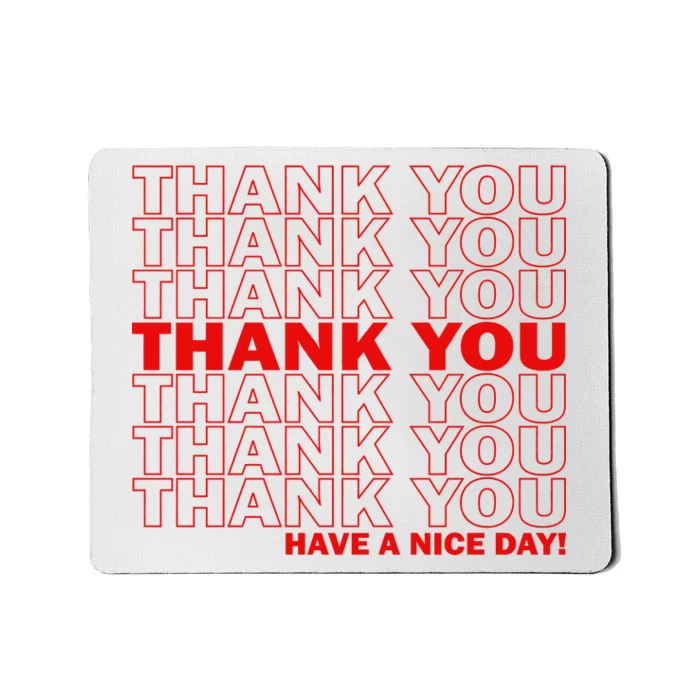 Thank You Have A Nice Day Grocery Bag Funny Mousepad