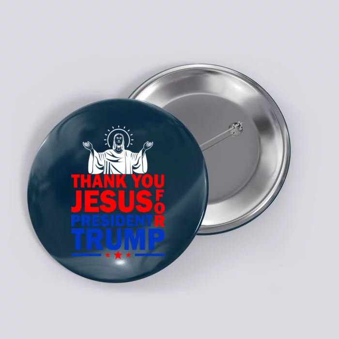 Thank You Jesus For President Trump Button