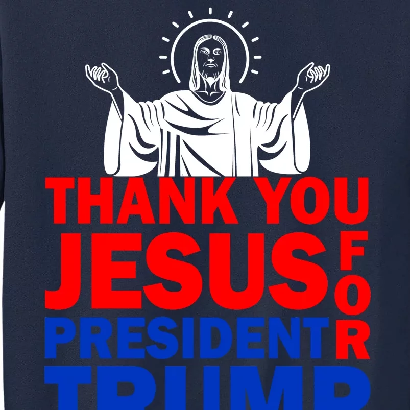 Thank You Jesus For President Trump Tall Sweatshirt