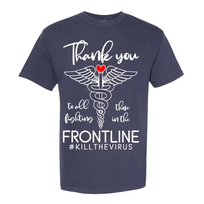 Thank You To All Those Fighting In The Frontline Garment-Dyed Heavyweight T-Shirt