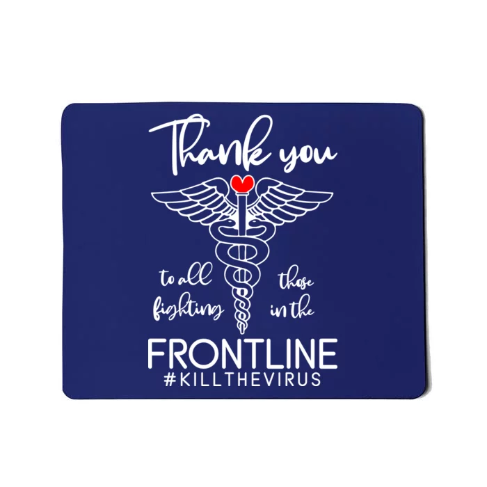 Thank You To All Those Fighting In The Frontline Mousepad