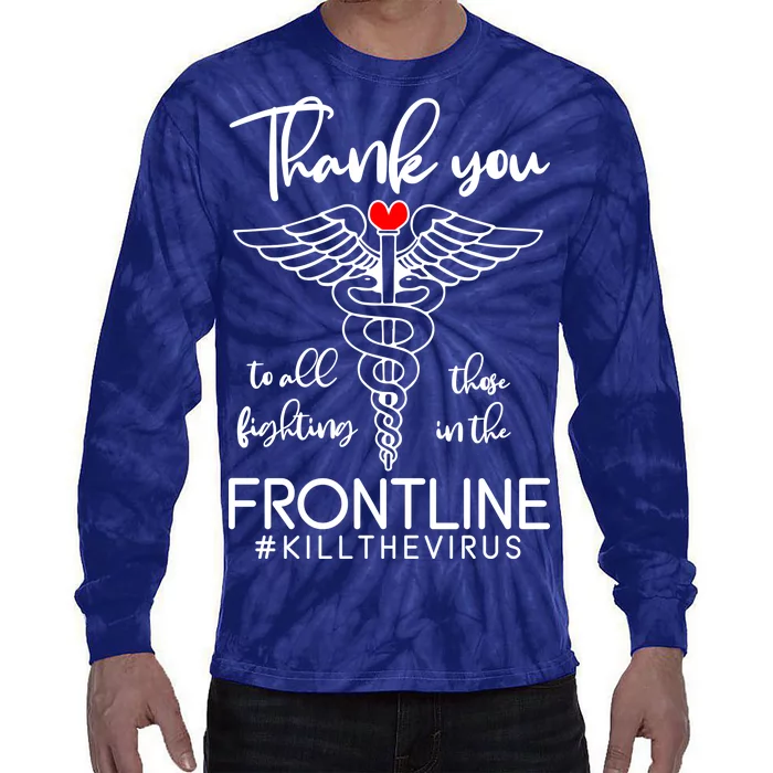 Thank You To All Those Fighting In The Frontline Tie-Dye Long Sleeve Shirt