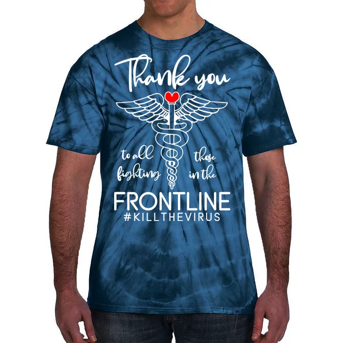 Thank You To All Those Fighting In The Frontline Tie-Dye T-Shirt