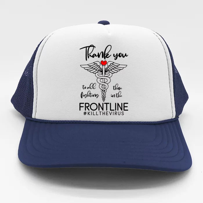 Thank You To All Those Fighting In The Frontline Trucker Hat