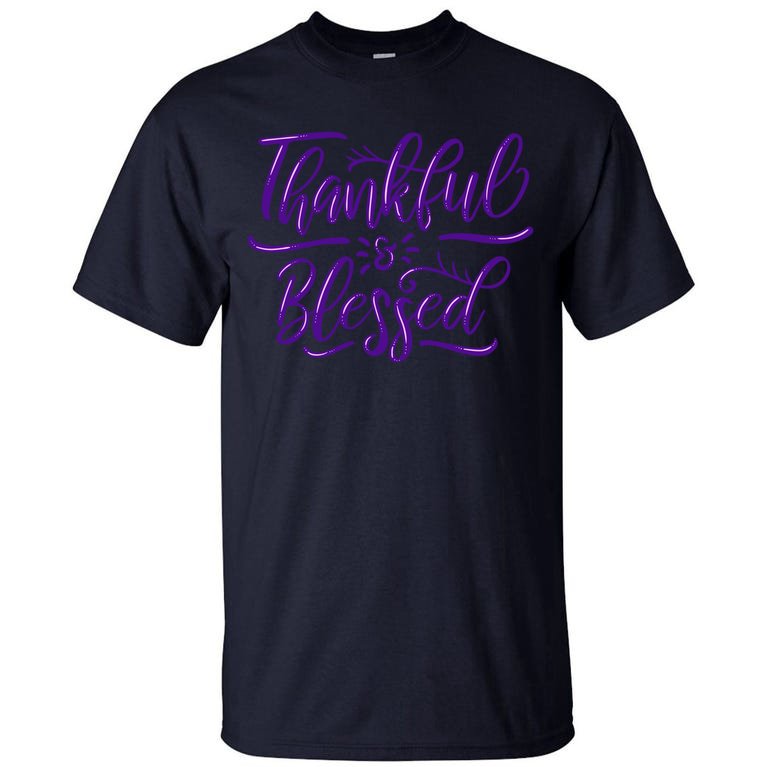 Thankful And Blessed Tall T-Shirt
