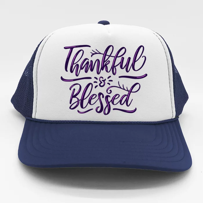 Thankful And Blessed Trucker Hat