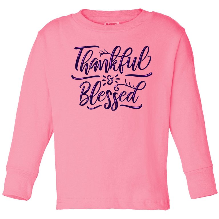 Thankful And Blessed Toddler Long Sleeve Shirt