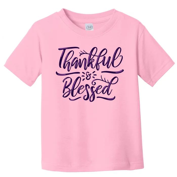 Thankful And Blessed Toddler T-Shirt