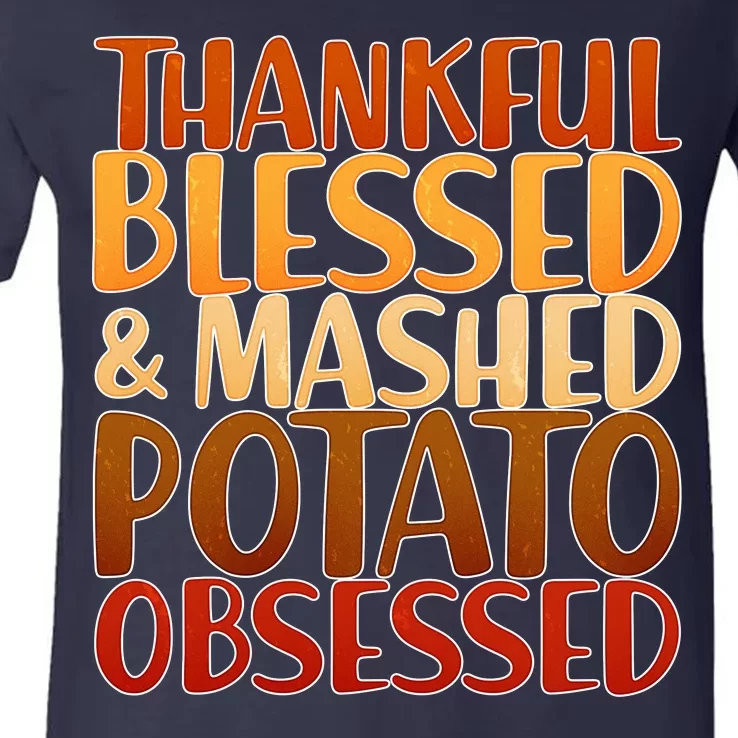 Thankful Blessed Mashed Potato Obsessed V-Neck T-Shirt