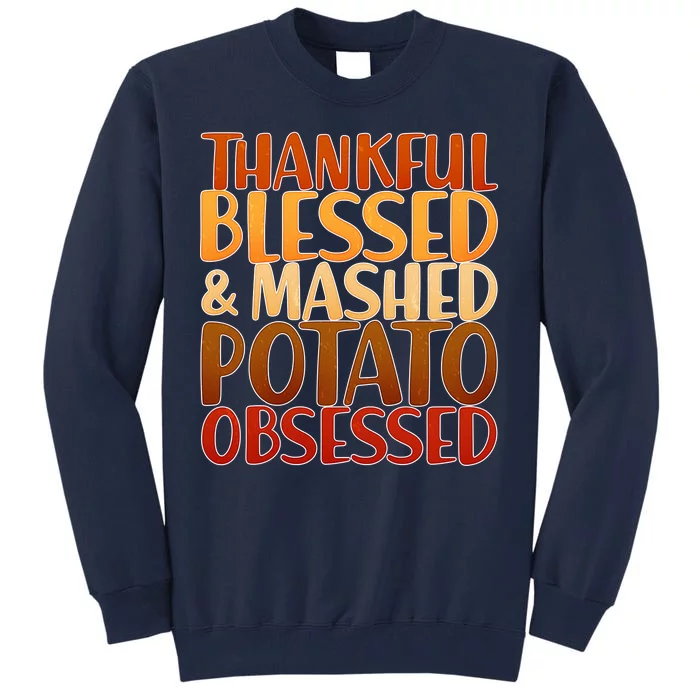 Thankful Blessed Mashed Potato Obsessed Tall Sweatshirt